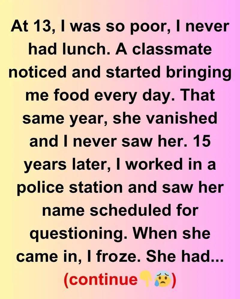 At 13, I was so poor, I never had lunch.